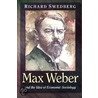 Max Weber and the Idea of Economic Sociology door Richard Swedberg