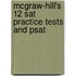 Mcgraw-hill's 12 Sat Practice Tests And Psat