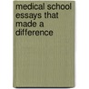 Medical School Essays That Made a Difference door Onbekend