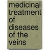 Medicinal Treatment of Diseases of the Veins door James Compton Burnett
