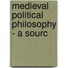 Medieval Political Philosophy - A Sourc door Ralph Lerner