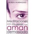 Meditaciones Para Mujeres Que Aman Demasiado