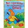 Mein superdicker Mal- und Bastelblock Ostern door Corina Beurenmeister