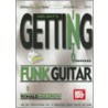 Mel Bay's Getting Into Funk Guitar [with Cd] by Ronald Muldrow