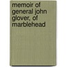 Memoir of General John Glover, of Marblehead by William Phineas Upham