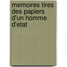 Memoires Tires Des Papiers D'Un Homme D'Etat by Armand Francois [Allonville