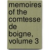 Memoires of the Comtesse de Boigne, Volume 3 by Louise-Elonore-Charlotte-Adl Boigne
