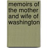 Memoirs Of The Mother And Wife Of Washington door Margaret Cockburn Conkling