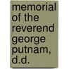 Memorial of the Reverend George Putnam, D.D. door First Church in Roxbury