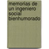 Memorias de Un Ingeniero Social Bienhumorado door Ramon Martin Mateo