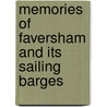 Memories Of Faversham And Its Sailing Barges door Robin Partis