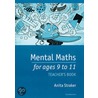 Mental Maths For Ages 9 To 11 Teacher's Book by Anita Straker
