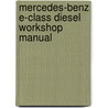 Mercedes-Benz E-Class Diesel Workshop Manual by Unknown