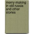 Merry-Making In Old Russia And Other Stories