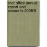 Met Office Annual Report And Accounts 2008/9 by Meteorological Office
