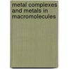 Metal Complexes And Metals In Macromolecules by Dieter Whrle