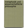 Metaphysik und wissenschaftliche Philosophie door Karl Dürr