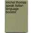 Michel Thomas Speak Italian Language Booster