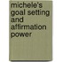 Michele's Goal Setting and Affirmation Power
