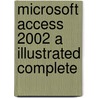 Microsoft Access 2002 a Illustrated Complete by Lisa Friedrichsen