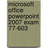 Microsoft Office Powerpoint 2007 Exam 77-603 by Moac (microsoft Official Academic Course)