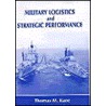 Military Logistics And Strategic Performance door Thomas M. Kane