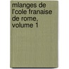 Mlanges de L'Cole Franaise de Rome, Volume 1 door Cole Franaise De Rome