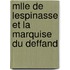 Mlle de Lespinasse Et La Marquise Du Deffand