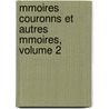 Mmoires Couronns Et Autres Mmoires, Volume 2 door Acad�Mie Royale M�Deci De Belgique