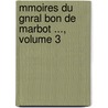 Mmoires Du Gnral Bon de Marbot ..., Volume 3 by Jean-Baptiste-Marbot