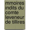 Mmoires Indits Du Comte Leveneur de Tillires door Tanneguy Leveneur Tilliï¿½Res