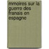 Mmoires Sur La Guerre Des Franais En Espagne