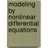 Modeling By Nonlinear Differential Equations