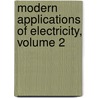 Modern Applications of Electricity, Volume 2 door Julius Maier