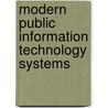 Modern Public Information Technology Systems door Prof G. David Garson