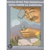 Moon Over the Mountain/Luna Sobre La Montana door Keith Polette