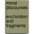Moral Discourses ; Enchiridion And Fragments