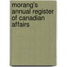 Morang's Annual Register Of Canadian Affairs door John Castell Hopkins