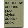 More New Orleans Jazz Styles Duets - Book door Onbekend