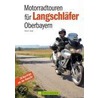 Motorradtouren für Langschläfer Oberbayern by Heinz E. Studt
