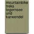 Mountainbike Treks   Tegernsee und Karwendel