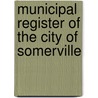 Municipal Register Of The City Of Somerville door Somerville Mass