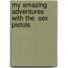 My Amazing Adventures With The  Sex Pistols by Eugene Weber