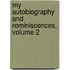 My Autobiography and Reminiscences, Volume 2