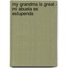 My Grandma Is Great / Mi Abuela Es Estupenda door Gaby Goldsack