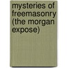 Mysteries Of Freemasonry (The Morgan Expose) by George R. Crafts