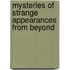 Mysteries of Strange Appearances from Beyond
