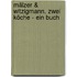 Mälzer & Witzigmann. Zwei Köche - ein Buch