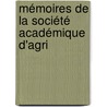 Mémoires De La Société Académique D'Agri door Onbekend