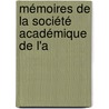Mémoires De La Société Académique De L'a by Unknown